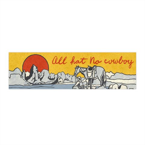 All Hat No Cowboy Bumper Sticker